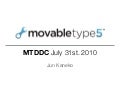 Movable Type 5.1 : MTDDC July 31st