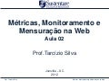 Métricas, Monitoramento e Mensuração na Web - Aula 02