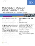 Modernize your IT infrastructure — and help reduce your IT costs.