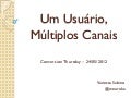 Um Usuário, Múltiplos Canais