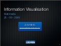 Information Visualisation (Multimedia 2009 course)