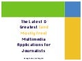 Latest & Greatest Multimedia Applications for Journalists 2012