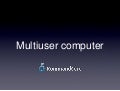 Multiuser Computer