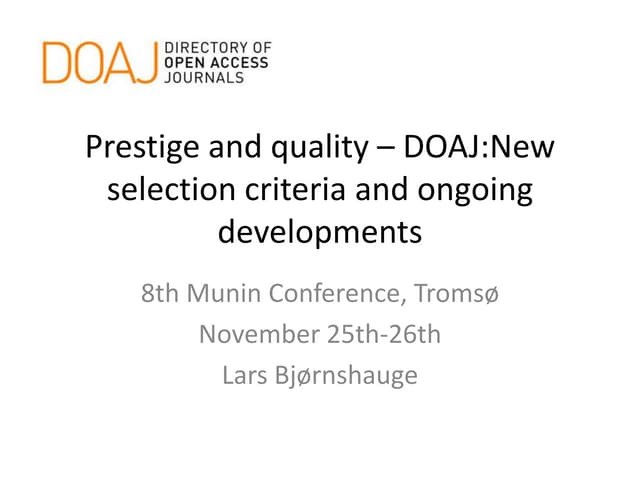 Lars Bjørnshauge's slides on Prestige, Quality & DOAJ's new Selection Criteria