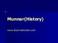 Munnar(history)