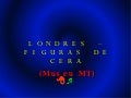 Museo de Cera Londres