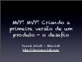 MVP! MVP! Criando a primeira versão de um produto - o desafio