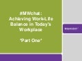 #MWchat Part One: How to Achieve Work-Life Balance