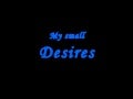 My Small Desires