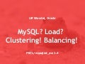 MySQL? Load? Clustering! Balancing! PECL/mysqlnd_ms 1.4