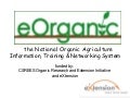 eOrganic: the National Organic Agriculture Information, Training and Networking System