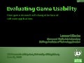 Evaluating Game Usability - How game research will change the face of software applications