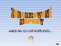 Na co lidi nepřijdou