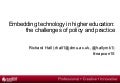 Embedding technology in higher education: the challenges of policy and practice