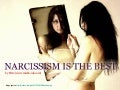 Narcissism Is The Best