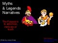Narratives and myths and legends