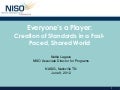 Everyone's a player: Creation of standards in a fast-paced shared world