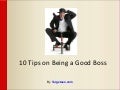 10 Tips on Being a Good Boss