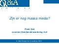 ZIjn er nog massa media