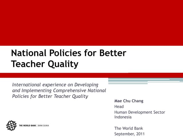 National Policies for Better Teacher Quality - Mae Chu Chang