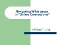 Navigating Wikispaces In Online Connections