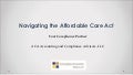 Navigating the affordable care act 4 17 13 final