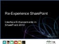 Re-Experience SharePoint - Ripping Apart the Interface on SharePoint 2010
