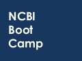 NCBI Boot Camp for Beginners Slides