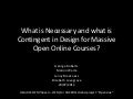 What is necessary and what is contingent in MOOC design