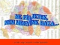 Ne           FéLjetek  Nem MegyüNk Haza!
