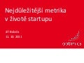 Nejdůlezitejsi metrika v zivote startupu
