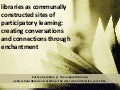 Communally Constructed Stories of Library Through Participation and Enchantment
