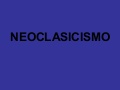 Neoclasicismo E Romanticismo, P E