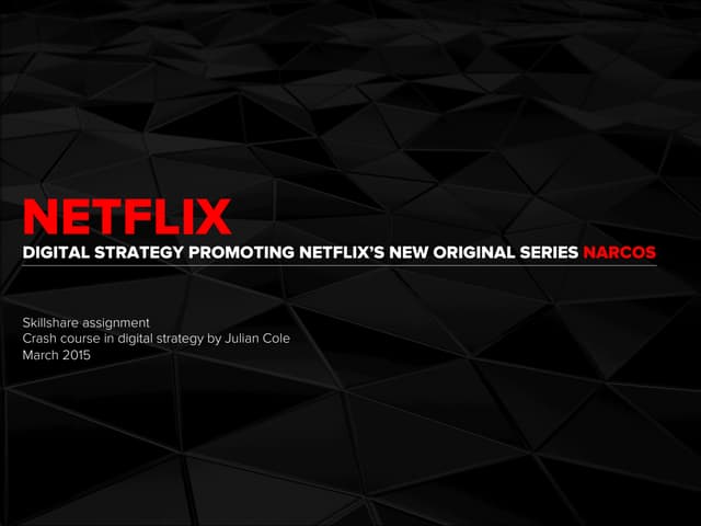 Digital strategy for Netflix: Narcos