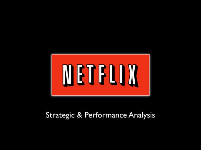 Netflix Strategic & Performance Ana...