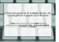 Neto   a comunicação na 2ª metade do séc. xx