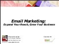 Email Marketing: Expand Your Reach, Grow Your Business