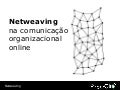 Workshop de Netweaving na Comunicação Organizacional