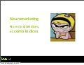 Neuromarketing: "no es lo que dices, es cómo lo dices"