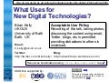 What Uses for New Digital Technologies?