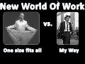 New World Of Work One Size Fits All Vs My Way Version Slideshare