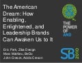 The American Dream: How Enabling, Enlightened, and Leadership Brands Can Awaken Us to It