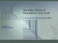 New Financial Regulations In Europe After Financial Crisis Abhijeet Singhal