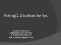 Putting 2.0 to Work for You