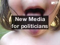 New Media for Politicians