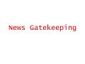 News  Gatekeeping