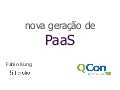 Lightning Talk: Nova geração de PaaS