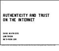 Authenticity & trust on the Internet