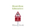 Next-Gen Libraries