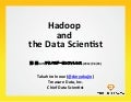 Hadoop and the Data Scientist